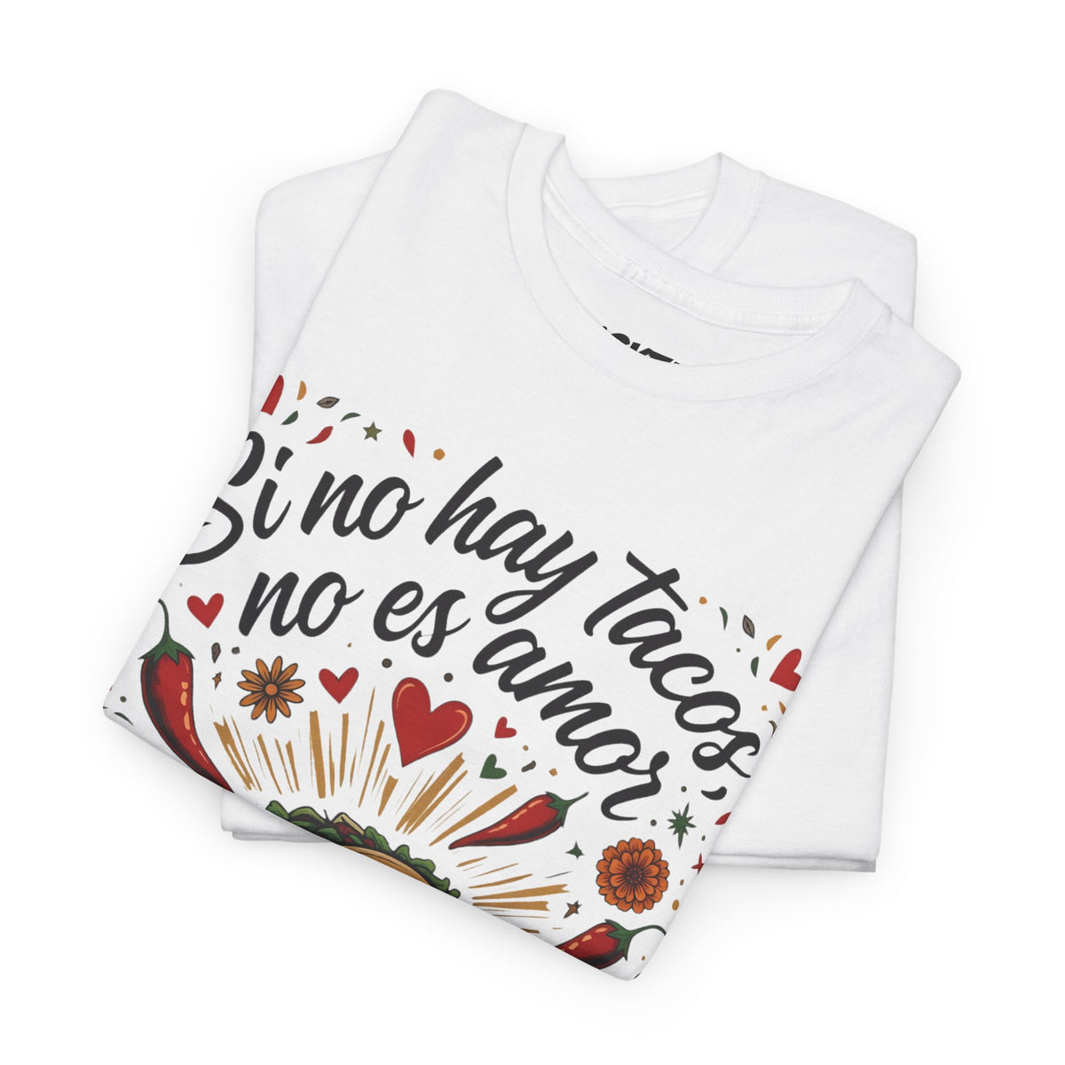 Si no hay tacos, no es amor - Traditional Style Classic Fit Tee