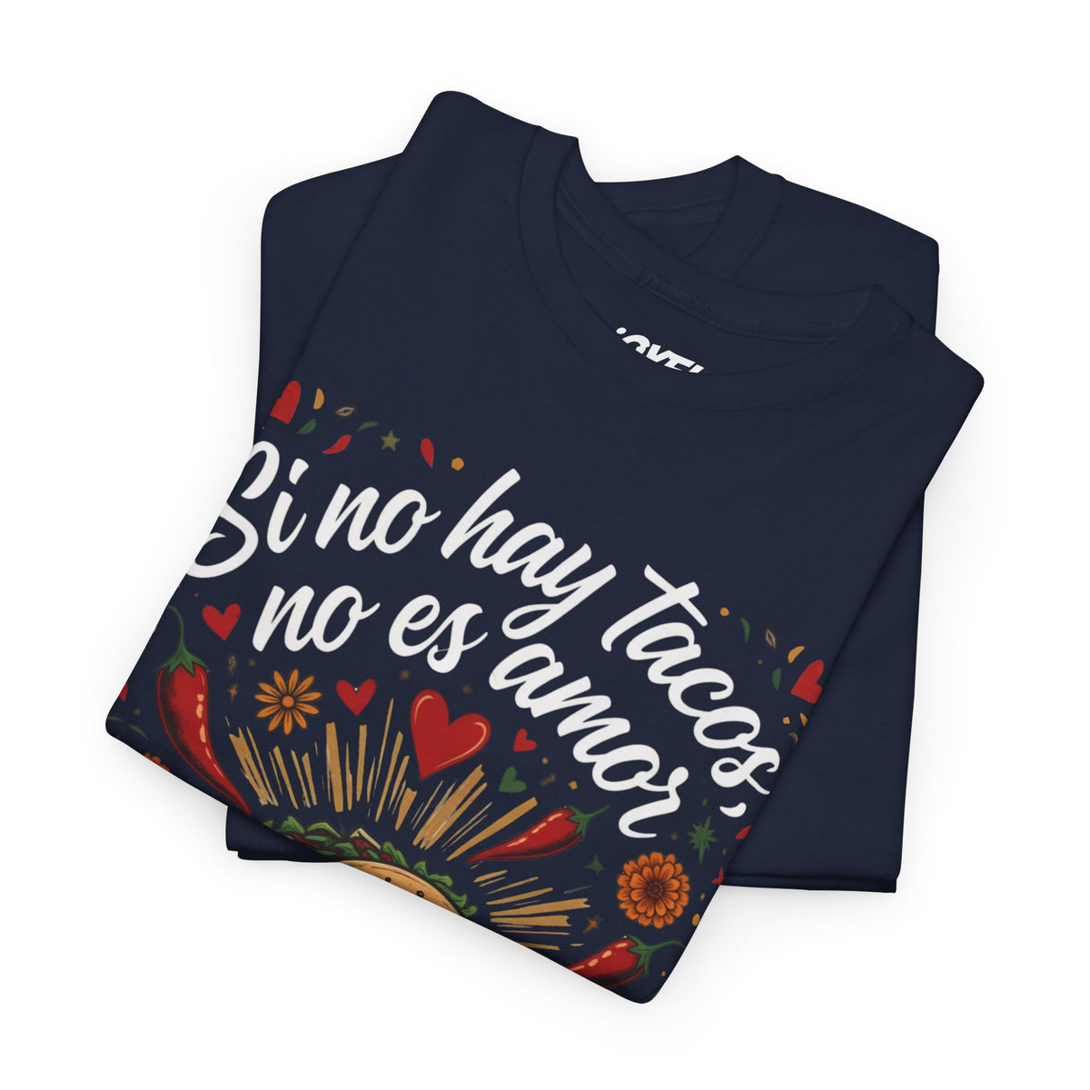 Si no hay tacos, no es amor - Traditional Style Classic Fit Tee