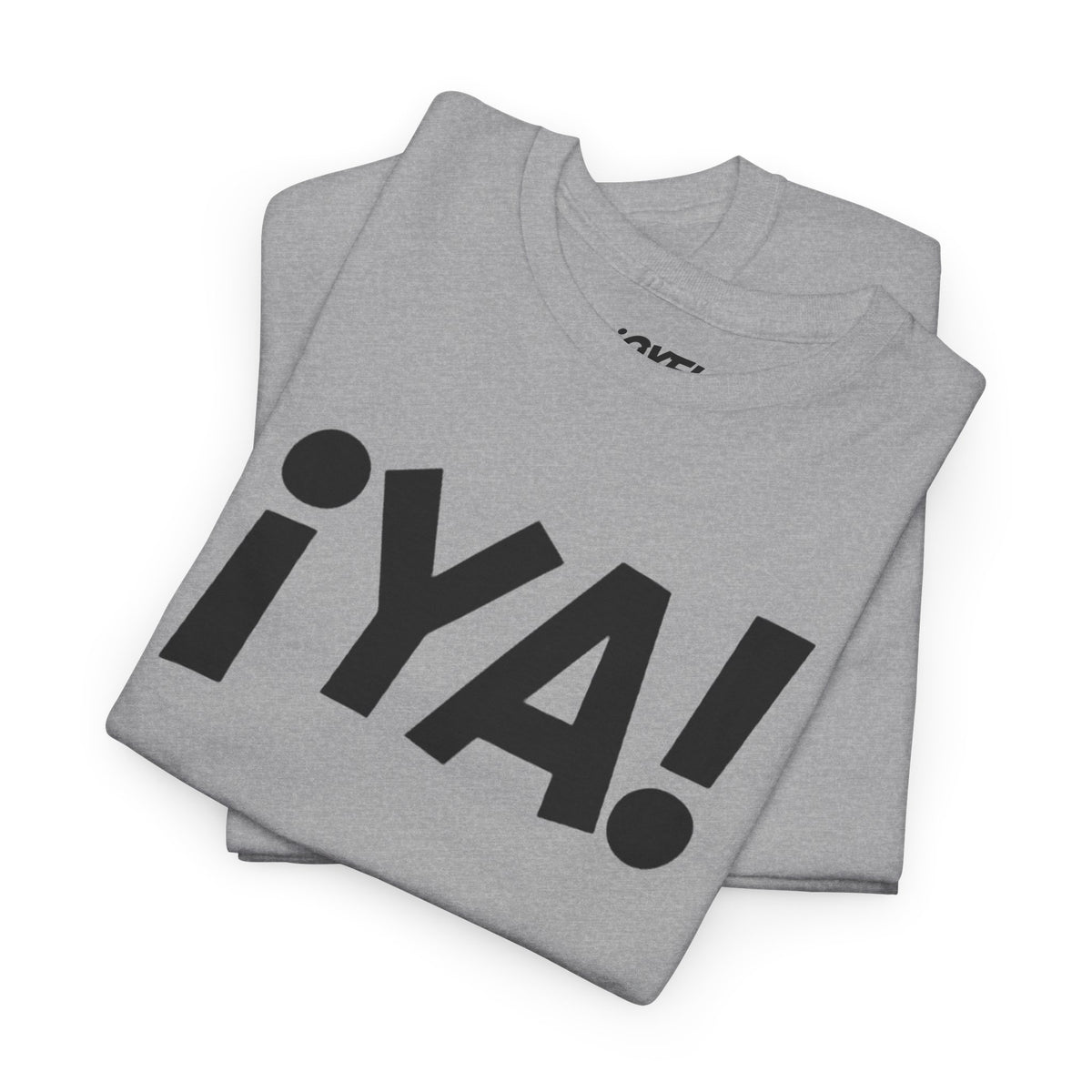 ¡YA! - El Clásico Mexican Expression Unisex Classic Fit Tee