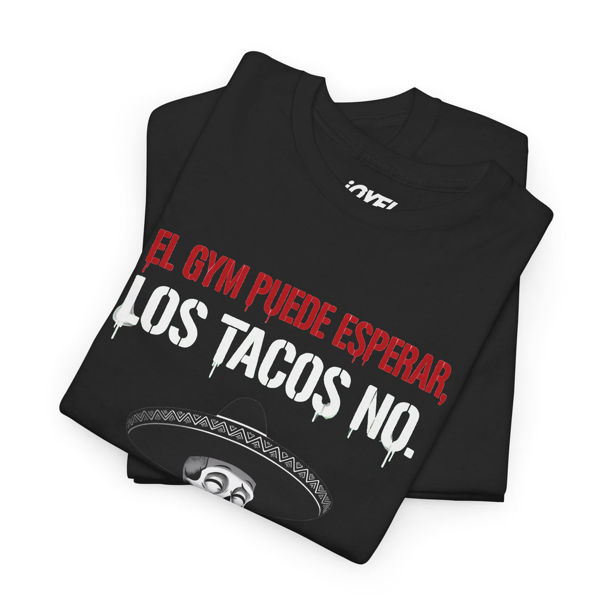 El Gym Puede Esperar, Los Tacos No - Flaco Hueso Classic Fit Tee