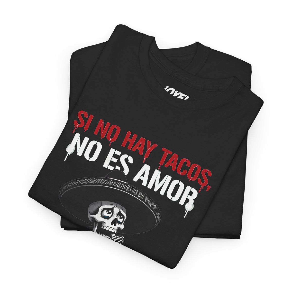 Si no hay tacos, no es amor - Flaco Hueso Unisex Classic Fit Tee