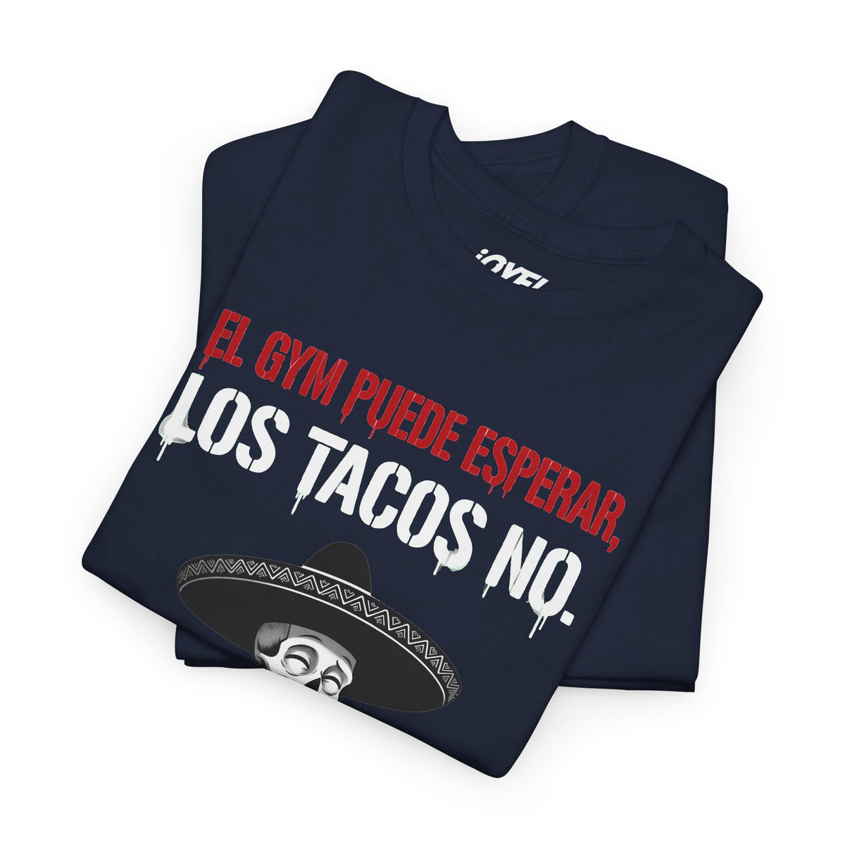 El Gym Puede Esperar, Los Tacos No - Flaco Hueso Classic Fit Tee