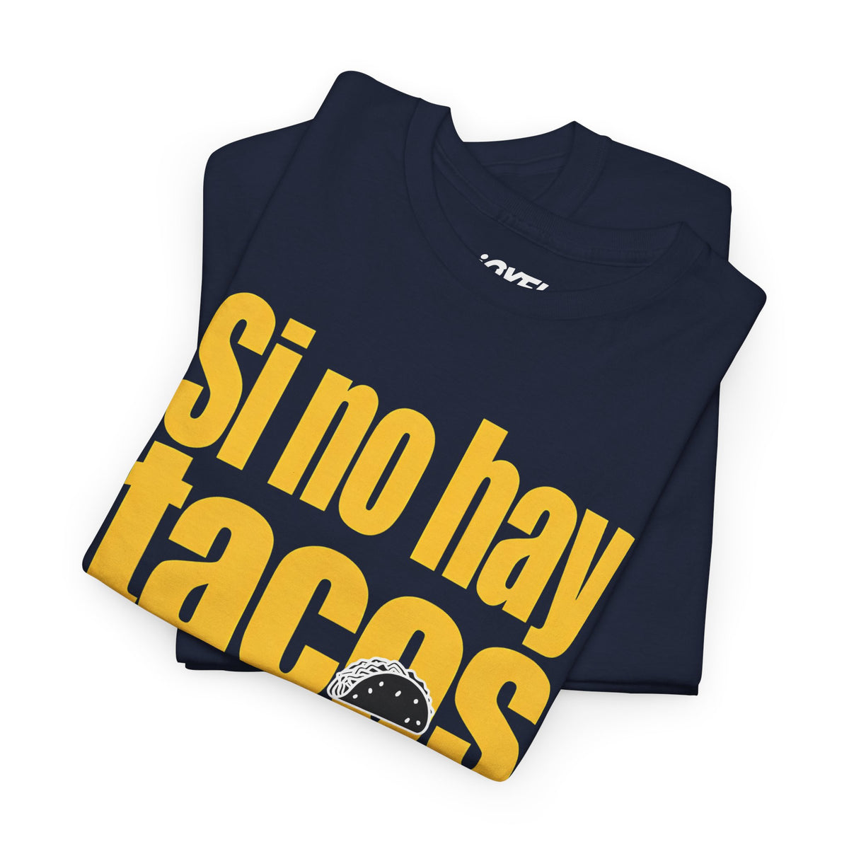 Si no hay tacos, no es amor - On Trend Classic Fit Tee