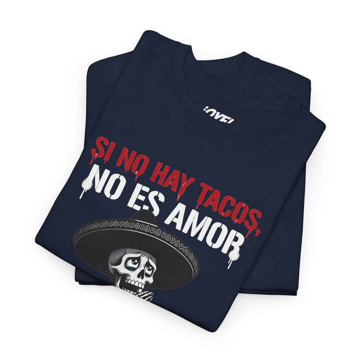 Si no hay tacos, no es amor - Flaco Hueso Unisex Classic Fit Tee