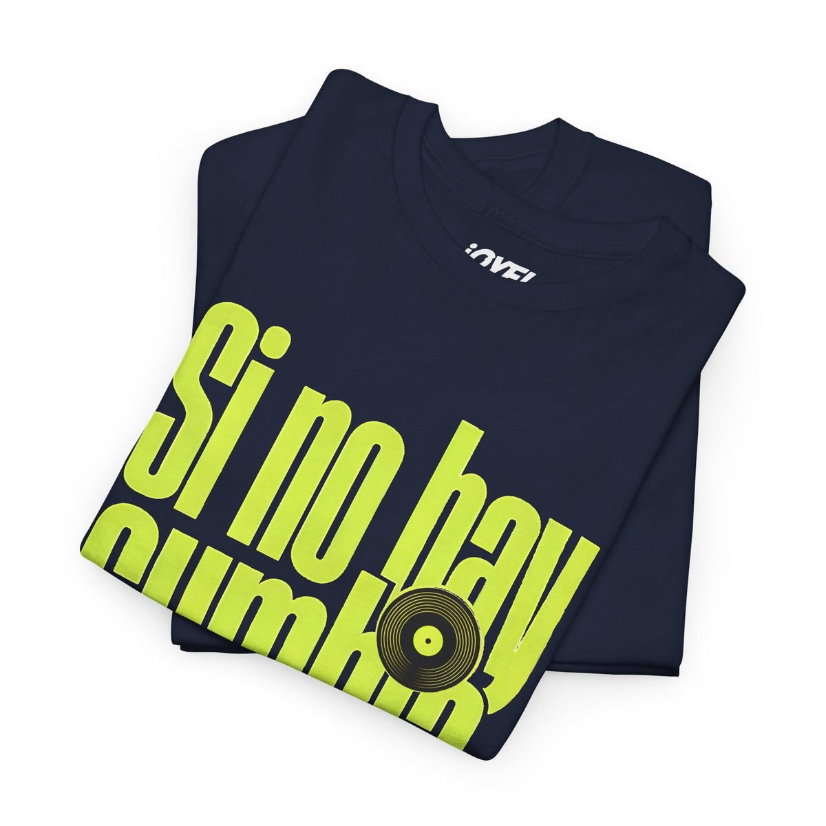 Si No Hay Cumbia, No Voy - On Trend Classic Fit Tee
