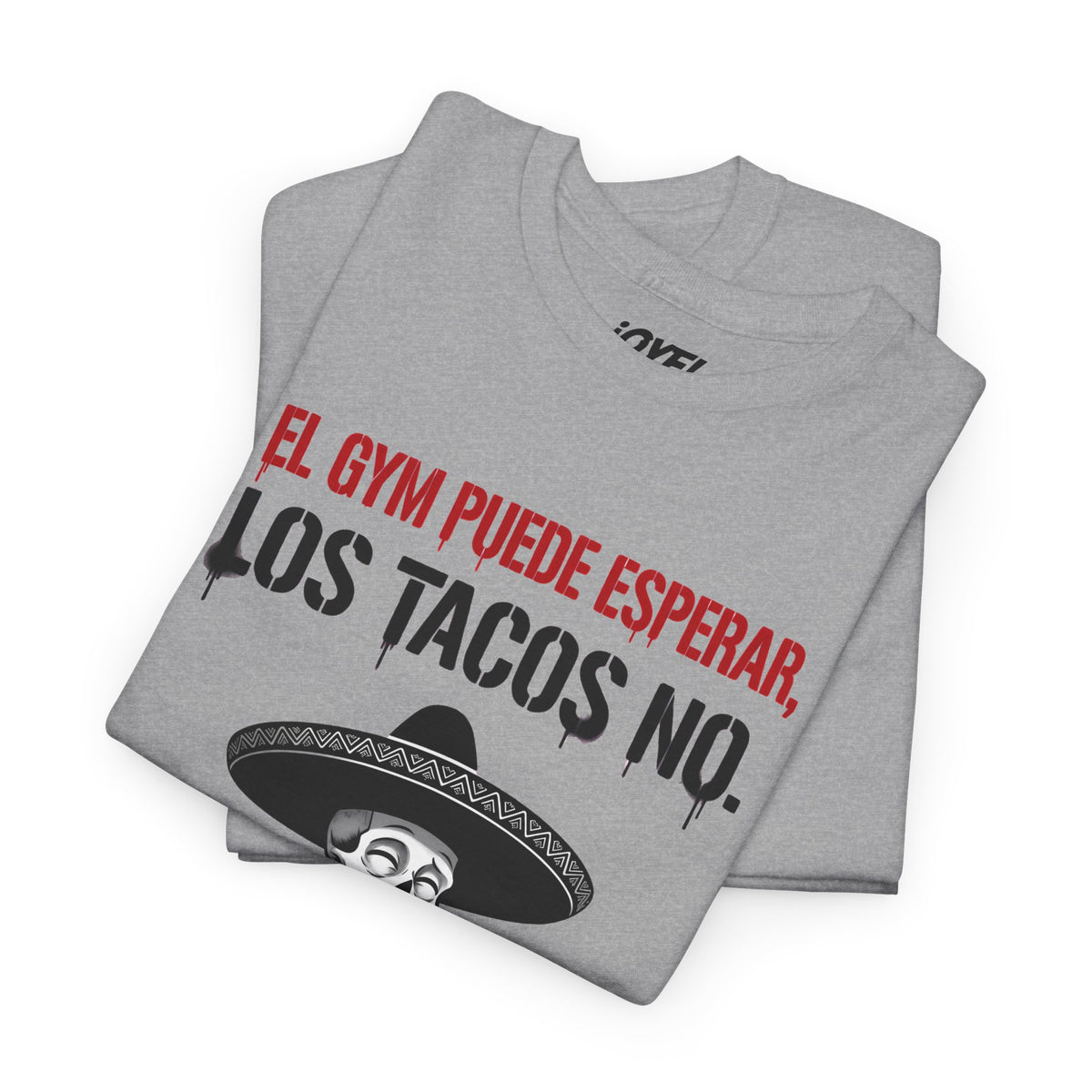 El Gym Puede Esperar, Los Tacos No - Flaco Hueso Classic Fit Tee