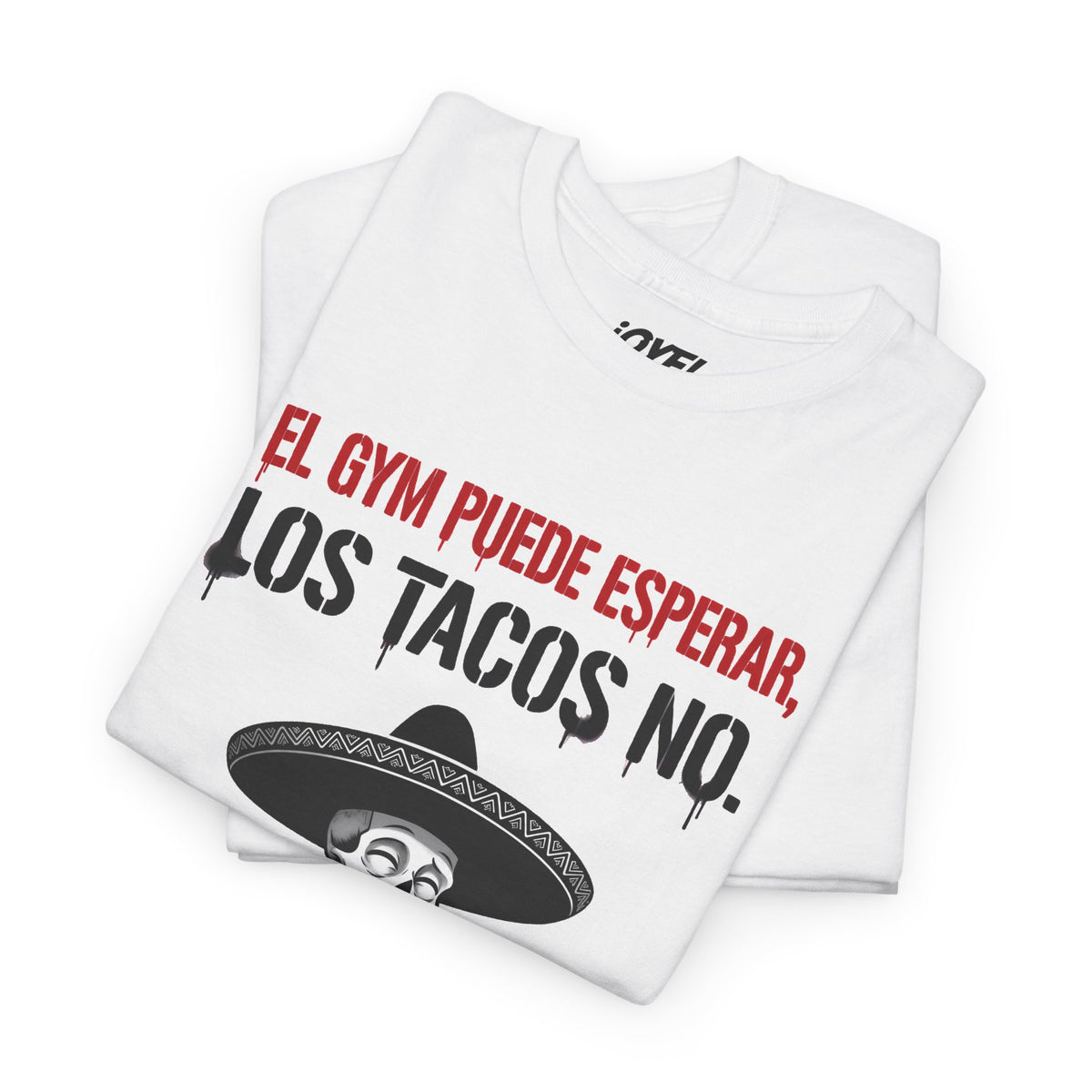 El Gym Puede Esperar, Los Tacos No - Flaco Hueso Classic Fit Tee