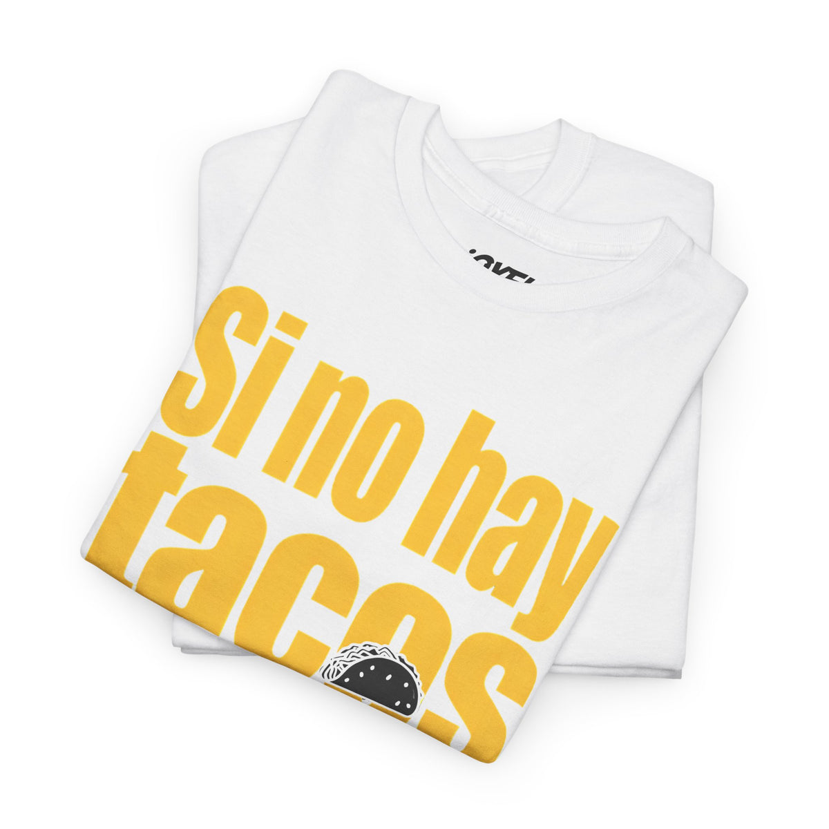 Si no hay tacos, no es amor - On Trend Classic Fit Tee