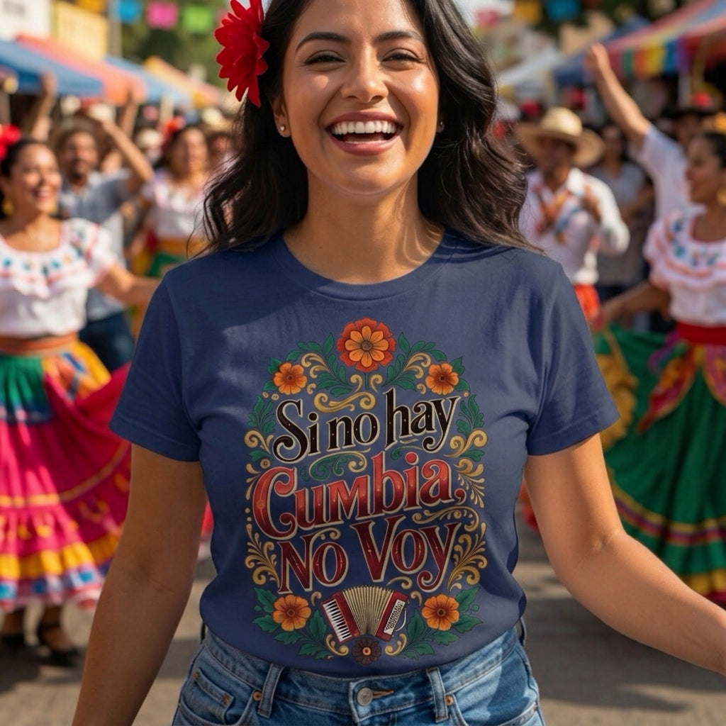 Si No Hay Cumbia, No Voy - Traditional Style Classic Unisex Tee