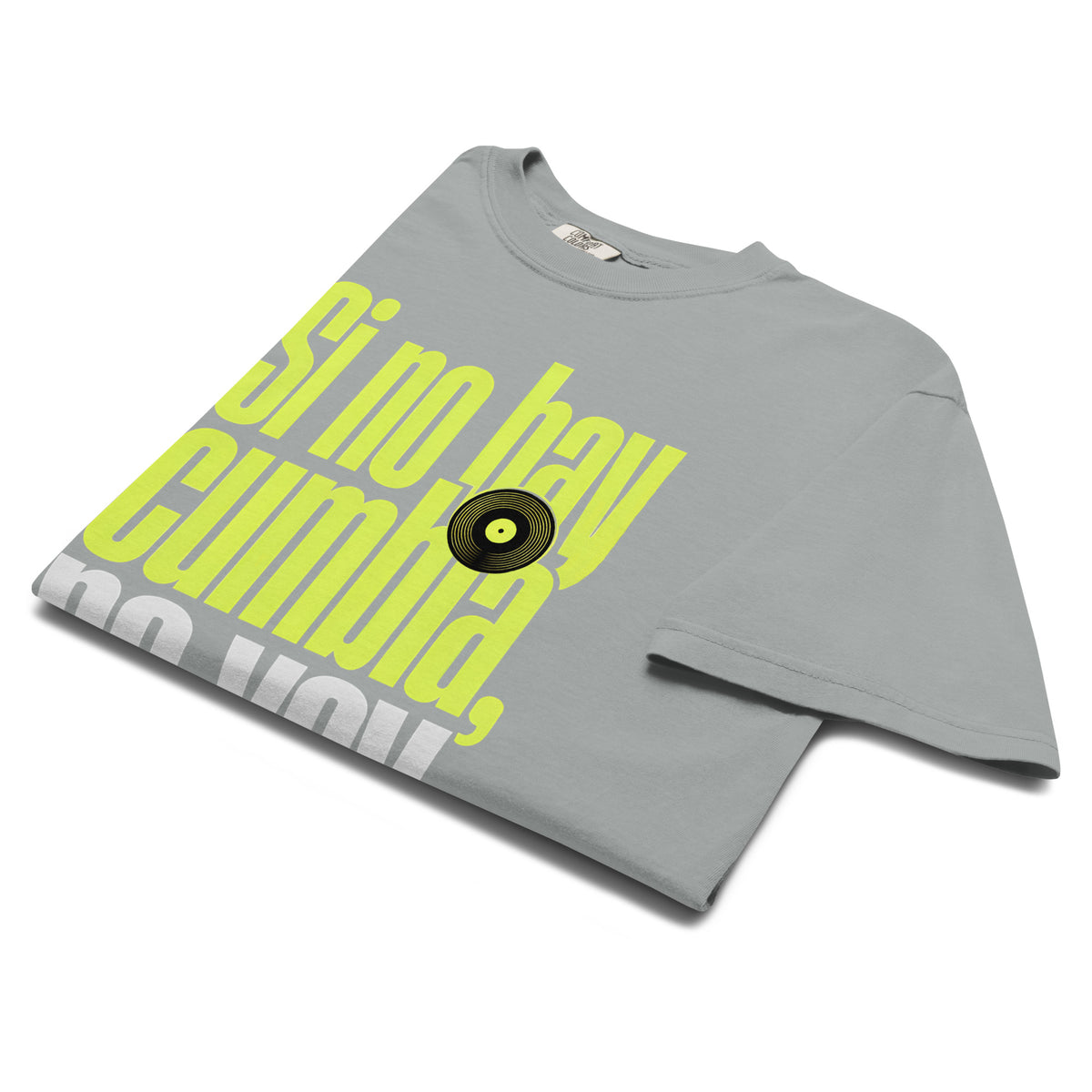 Si No Hay Cumbia, No Voy - On Trend Style Relaxed Fit Tee