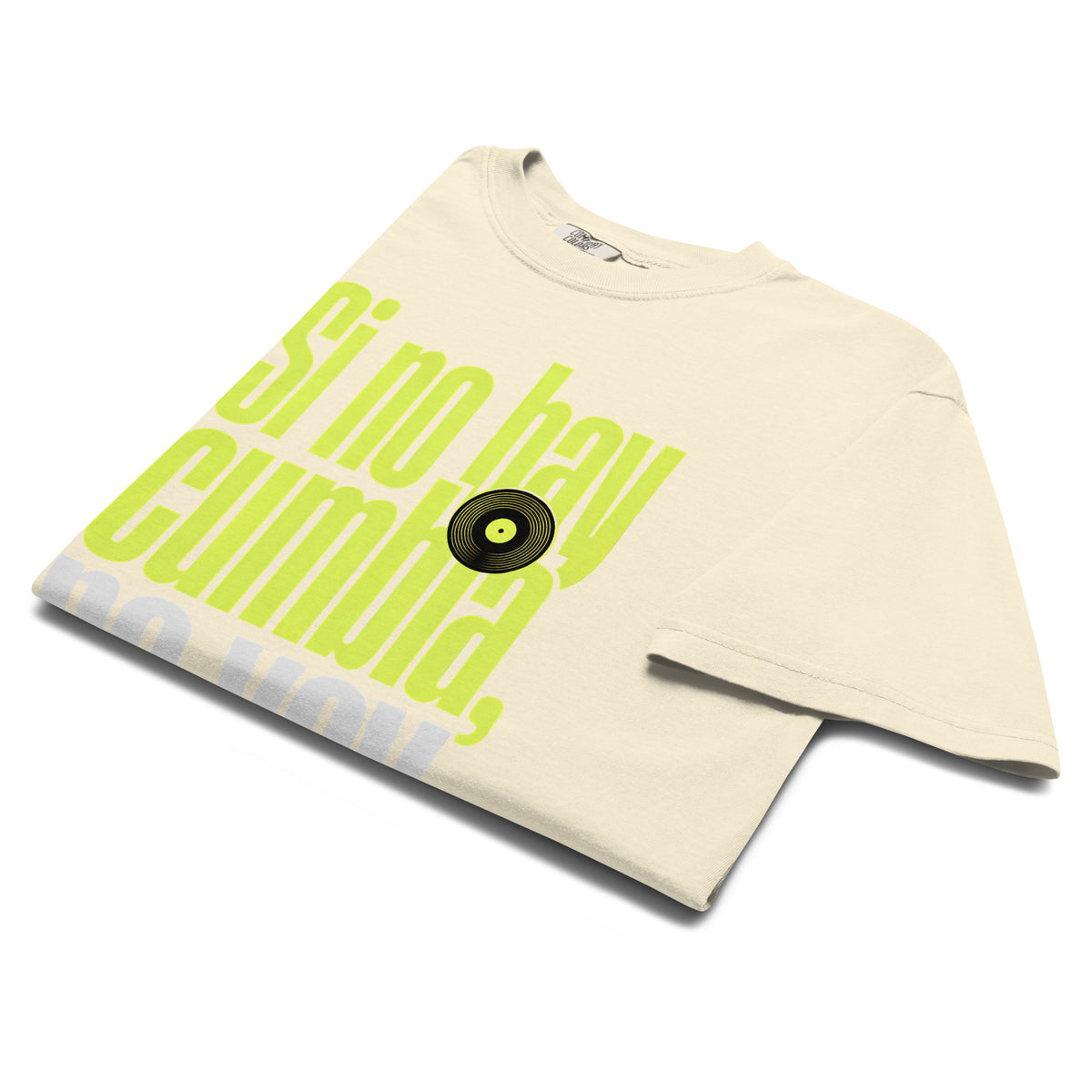 Si No Hay Cumbia, No Voy - On Trend Style Relaxed Fit Tee