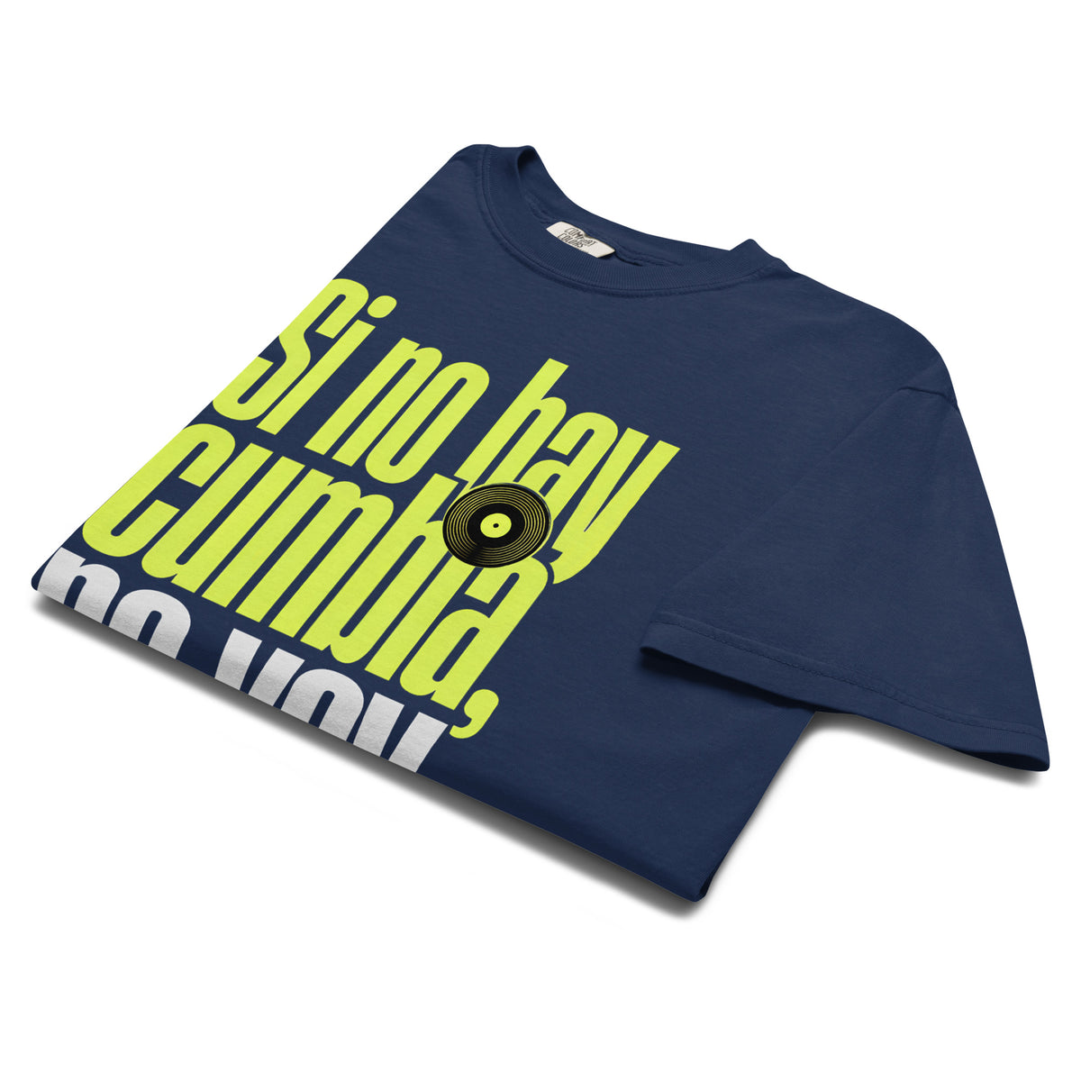 Si No Hay Cumbia, No Voy - On Trend Style Relaxed Fit Tee